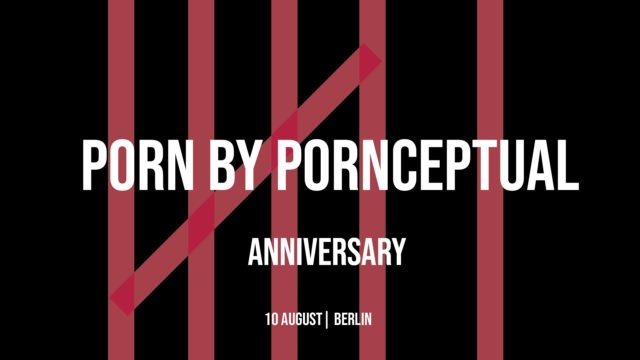 Porn by Pornceptual – 6th Year Anniversary