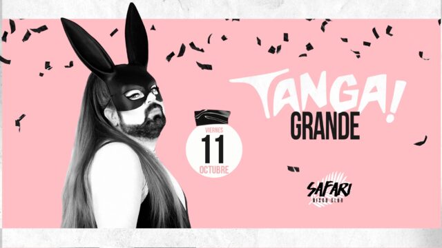 TANGA ! Grande – Viernes 11 de Octubre